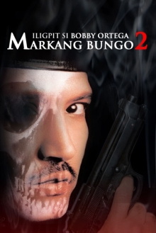 Iligpit si Bobby Ortega: Markang Bungo 2 Trailer