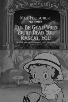 I'll Be Glad When You're Dead You Rascal You Trailer