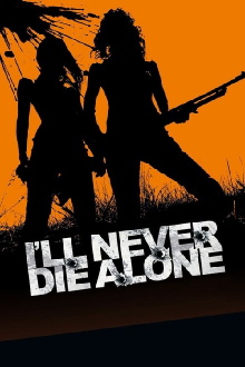 I'll Never Die Alone Trailer