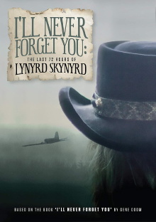 I'll Never Forget You: The Last 72 Hours of Lynyrd Skynyrd Trailer