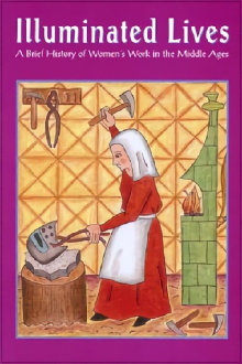 Illuminated Lives: A Brief History of Women's Work in the Middle Ages Trailer