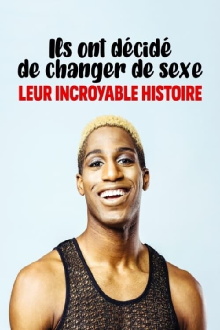 Ils ont décidé de changer de sexe, leur incroyable histoire Trailer