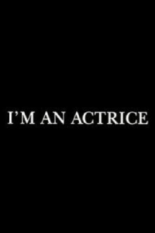 I'm an actrice Trailer