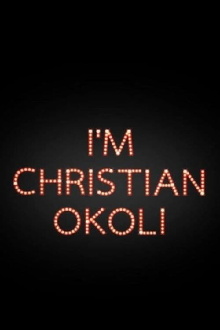 I'm Christian Okoli Trailer