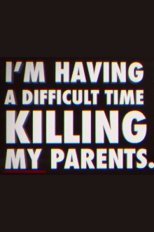 I'm Having a Difficult Time Killing My Parents Trailer