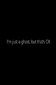 I'm just a Ghost, but that's OK Trailer