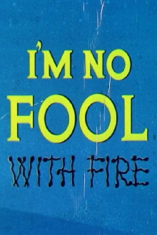 I'm No Fool with Fire Trailer