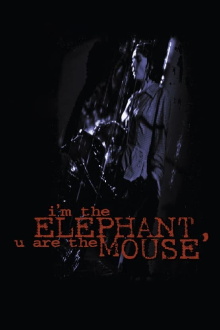 I'm the Elephant, U Are the Mouse Trailer