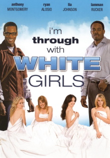 I'm Through with White Girls Trailer