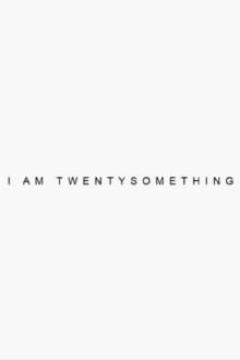 I’m Twenty Something Trailer