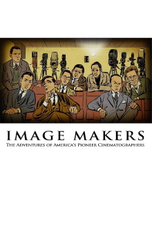 Image Makers: The Adventures of America's Pioneer Cinematographers Trailer