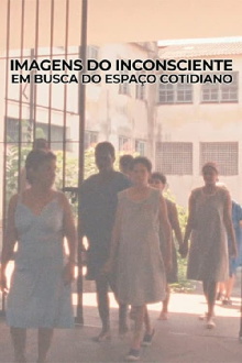 Imagens do Inconsciente - Em Busca do Espaço Cotidiano Trailer