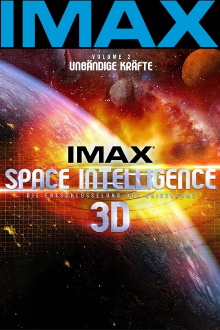 IMAX Space Intelligence 3D - Die Entschlüsselung des Universums - Vol. 2: Unbändige Kräfte Trailer