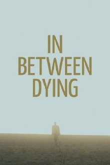 In Between Dying Trailer