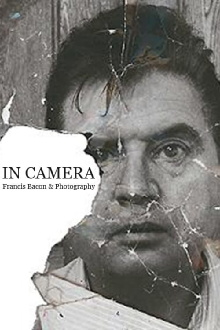 In Camera: Francis Bacon & Photography Trailer