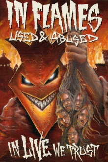In Flames: Used & Abused. In Live We Trust Trailer