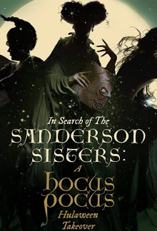In Search of the Sanderson Sisters: A Hocus Pocus Hulaween Takeover Trailer