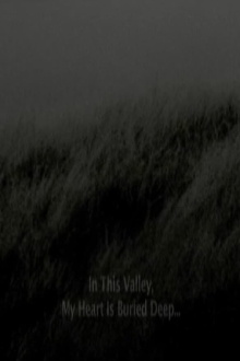 In This Valley, My Heart Is Buried Deep Trailer