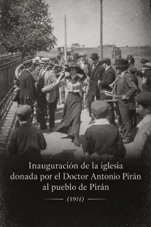 Inauguración de la iglesia donada por el Doctor Antonio Pirán al pueblo de Pirán - Marzo 5 de 1911 Trailer