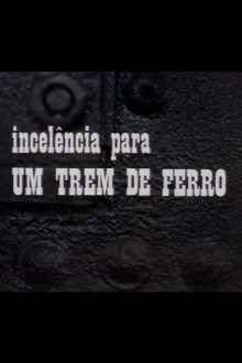 Incelência para um Trem de Ferro Trailer