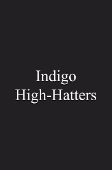 Indigo High-Hatters Trailer