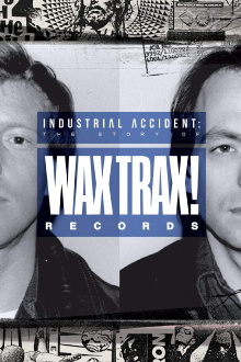 Industrial Accident: The Story of Wax Trax! Records Trailer