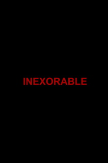 Inexorable Trailer