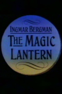 Ingmar Bergman: The Magic Lantern Trailer