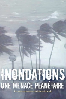 Inondations : une menace planétaire Trailer
