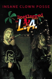 Insane Clown Posse: Bootlegged in L.A. Trailer