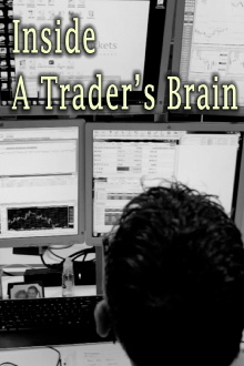Inside A Trader's Brain Trailer