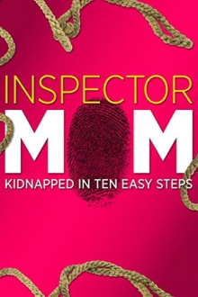 Inspector Mom: Kidnapped in Ten Easy Steps Trailer
