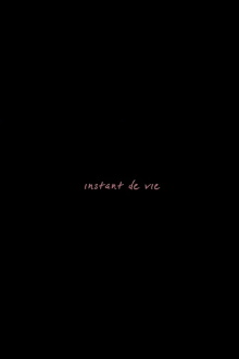 Instant de vie Trailer