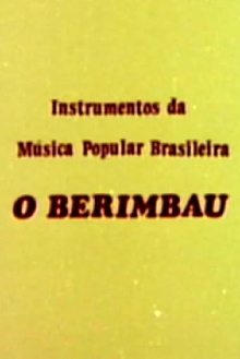 Instrumentos da Música Popular Brasileira - O Berimbau Trailer