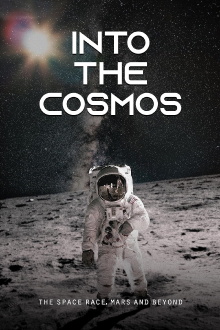 Into the Cosmos: The Space Race, Mars and Beyond Trailer
