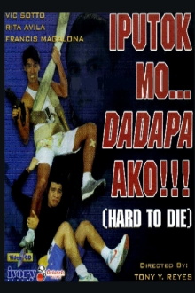 Iputok Mo... Dadapa Ako!!! (Hard to Die) Trailer