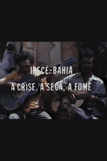Irecê, Bahia - A Crise, a Seca, a Fome Trailer