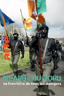 Irlande du Nord, la frontière de tous les dangers Trailer