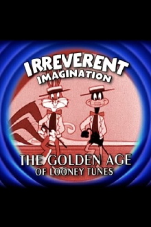 Irreverent Imagination: The Golden Age of the Looney Tunes Trailer