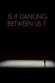 Is It Dancing Between Us? Trailer