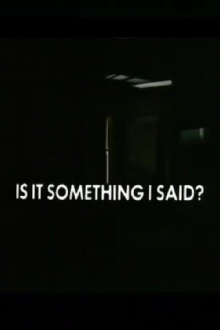 Is It Something I Said? Trailer