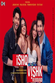 Ishq Vishk Rebound Trailer