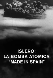 Islero: La bomba atòmica "made in Spain" Trailer