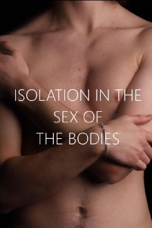 ISOLATION IN THE SEX OF THE BODIES Trailer