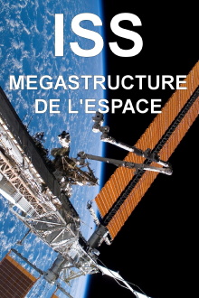 ISS : mégastructure de l'espace Trailer