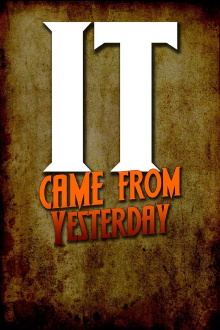 It Came From Yesterday Trailer