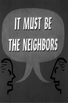It Must Be The Neighbors Trailer