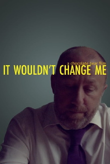 It Wouldn't Change Me Trailer