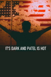 It's Dark and Patel Is Hot Trailer