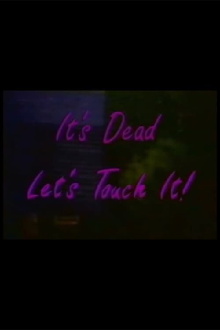 It's Dead, Let's Touch It! Trailer